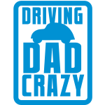 driving dad crazy